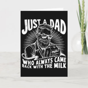 Carte Juste un papa qui est toujours revenu avec le lait