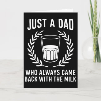 Carte Juste un papa qui revient toujours avec le lait pè
