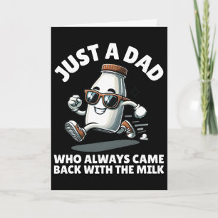 Carte Juste un papa qui revient toujours avec le lait pè