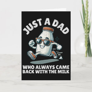 Carte Juste un papa qui revient toujours avec le lait pè