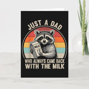 Carte Juste un papa qui revient toujours avec le lait pè