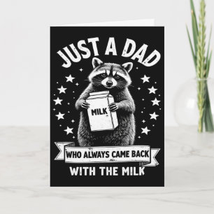 Carte Juste un papa qui revient toujours avec le lait pè