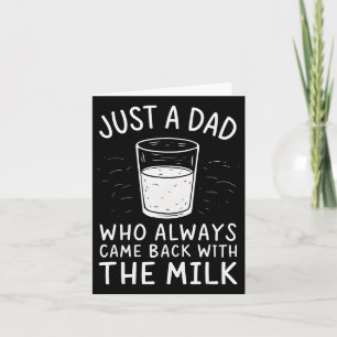 Carte Juste un papa qui revient toujours avec le lait pè
