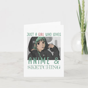 Carte Juste une fille qui aime Anime Et Sketching