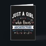 Carte Juste une fille qui aime les cadeaux drôles d'arch<br><div class="desc">Drôle Juste une fille qui aime la conception d'architecture. Idéal pour un anniversaire,  Noël ou la fête des mères,  cadeau d'architecte bâtiment & architecture pour votre maman ou votre femme. Cadeau mignon pour les femmes,  votre fille,  les filles et les enfants.</div>