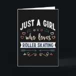 Carte Juste une fille qui aime les cadeaux drôles de pat<br><div class="desc">Design drôle juste une fille qui aime le patin à roulettes. Idéal pour un anniversaire,  Noël ou la fête des mères,  cadeau de patin à roulettes pour votre maman ou votre femme. Cadeau mignon pour les femmes,  votre fille,  les filles et les enfants.</div>