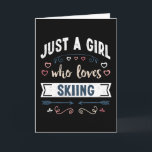 Carte Juste une fille qui aime les cadeaux drôles de ski<br><div class="desc">Drôle Juste une conception de fille qui aime le ski. Idéal pour un anniversaire de Noël ou une fête des mères,  cadeau de ski et de snowboard pour votre maman ou votre femme. Cadeau mignon pour les femmes,  votre fille,  les filles et les enfants.</div>