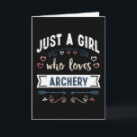 Carte Juste une fille qui aime les cadeaux drôles de tir<br><div class="desc">Design drôle juste pour une fille qui aime le tir à l'arc. Idéal pour un anniversaire,  Noël ou la fête des mères,  cadeau de arcs et flèches de tir à l'arc pour votre maman ou votre femme. Cadeau mignon pour les femmes,  votre fille,  les filles et les enfants.</div>