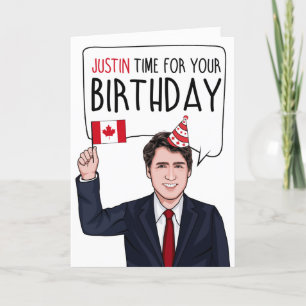 Carte JUSTIN TRUDEAU : Justin Heure Pour Votre Anniversa
