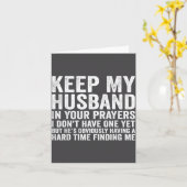 Carte Keep My Husband In Your Prayers Funny Saying Quote (Fleur jaune)