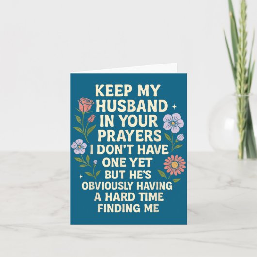 Carte Keep My Husband In Your Prayers I Don’t Have One Y (Devant)