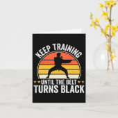 Carte Keep Training Until Belt Turns Black Karate Taekwo (Fleur jaune)
