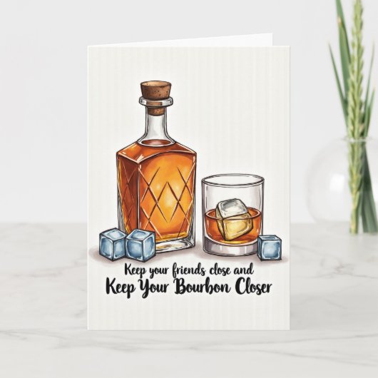 Carte Keep Your Bourbon Closer Card (Devant)