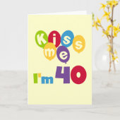 Carte Kiss Me I'm 40 Anniversaire T-shirts et cadeaux (Fleur jaune)