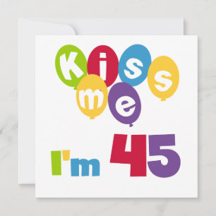 Carte Kiss Me I'm 45 Anniversaire T-shirts et cadeaux