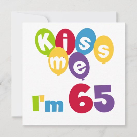 Carte Kiss Me I'm 65 Anniversaire T-shirts et cadeaux (Devant)
