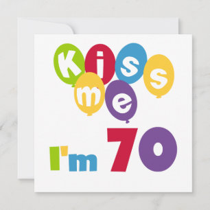 Carte Kiss Me I'm 70 Anniversaire T-shirts et cadeaux