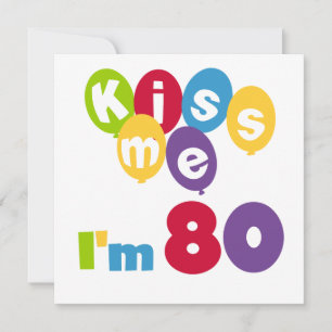 Carte Kiss Me I'm 80 Anniversaire T-shirts et cadeaux