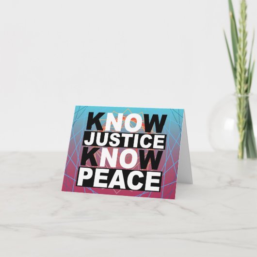 CARTE KNOW JUSTICE KNOW PEACE (Devant)
