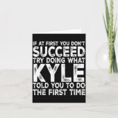 Carte Kyle - If At First You Don't Succeed Try Doing Wha (Devant)