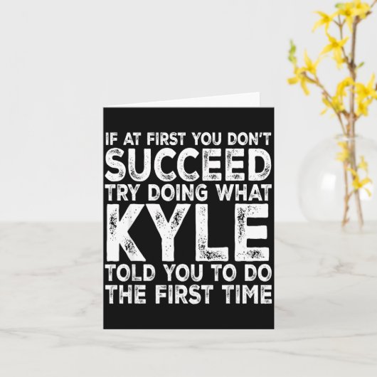 Carte Kyle - If At First You Don't Succeed Try Doing Wha (Fleur jaune)