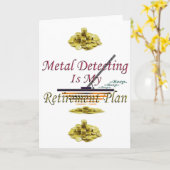 Carte La Détection Métal Est Mon Régime De Retraite (Fleur jaune)