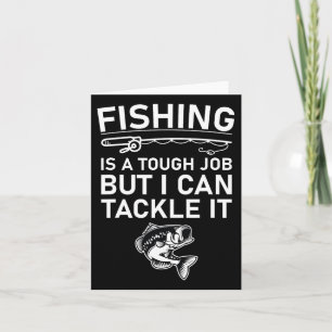 Carte La pêche est un travail difficile mais je peux m'e