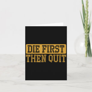 Carte La Première Then Quit Funny Saying