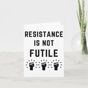 Carte La Résistance N'Est Pas Futile Anti Trump Résister