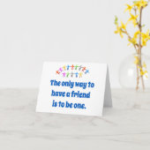 Carte La Seule Façon D'Avoir Un Ami - Citation D'Amitié (Fleur jaune)