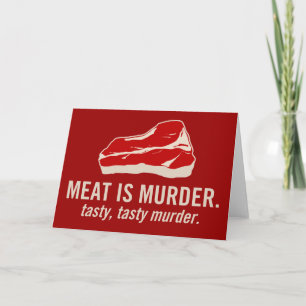 Carte La viande est meurtre, meurtre savoureux