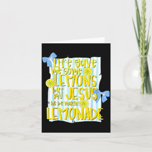 Carte La vie a donné quelques citrons mais Jésus il fait