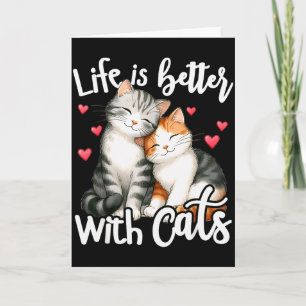 Carte La vie de chat mignon est meilleure avec des chats