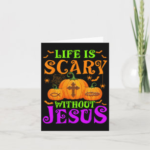 Carte La vie est effrayante sans Jésus Christian Hallowe