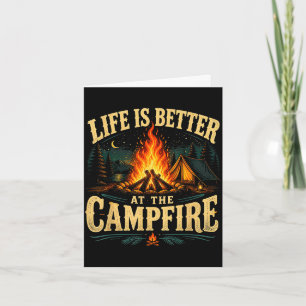 Carte La vie est meilleure au feu de camp drôle camping-