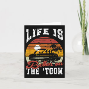 Carte La Vie Est Meilleure Sur Toon Pontoon Bateau Capit