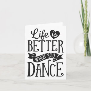 Carte La Vie Est Mieux Quand Vous Dansez Danseur Danser