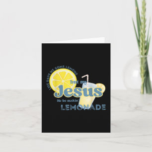 Carte La Vie M'A Donné Des Citrons Mais Mon Jésus Il Est