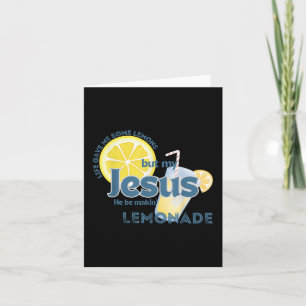 Carte La vie m'a donné des citrons mais mon Jésus il fai