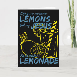 Carte La vie m'a donné des citrons mais mon Jésus il fai
