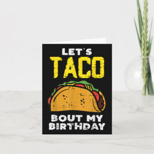 Carte Laisse Taco Bout Mon Anniversaire Amusant Né Sur C