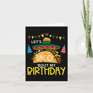 Carte Laisse Taco Bout Mon Anniversaire Funny Mexicain P