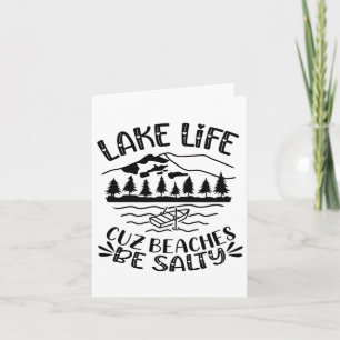 Carte Lake Life Cuz Beaches Be Salty Hearts Mountains La