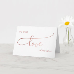 Carte l'amour de ma vie, la Saint Valentin/ l'amour de l