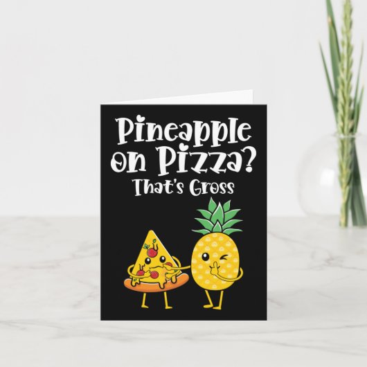 Carte L'ananas sur la pizza c'est de la nourriture drôle (Devant)