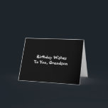 Carte L'anniversaire souhaite le petit-fils, blanc sur<br><div class="desc">Un arrière - plan noir comportant le lettrage blanc sur cette salutation d'anniversaire pour un petit-fils. Cartes de voeux simples et simples.</div>