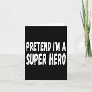 Carte Lazy Pretend que je suis un super héros Halloween