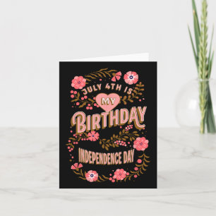 Carte Le 4 Juillet Est Mon Anniversaire Fête de l'Indépe