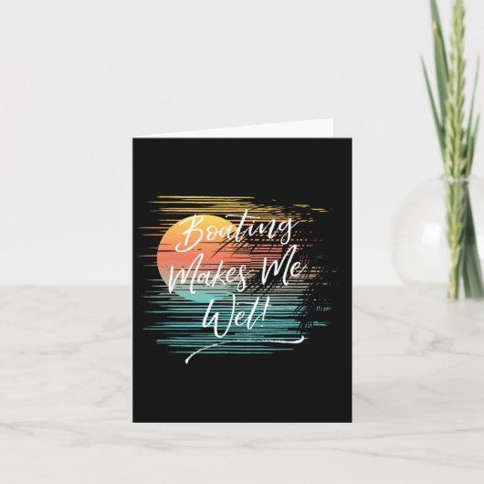 Carte Le bateau me rend mouillé  (Devant)