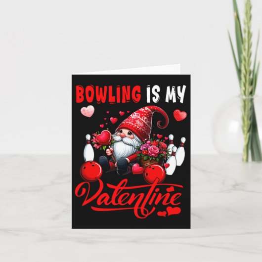 Carte Le Bowling Est Mon Gnome De La Saint-Valentin Cost (Devant)